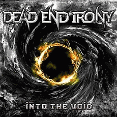 Dead End Irony : Into the Void